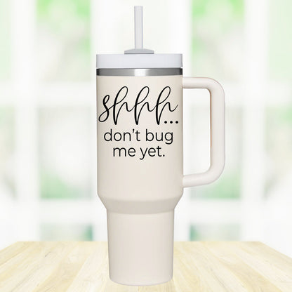 Don't Bug Me 40oz - Stay Cool or Cozy Anywhere with Our Insulated Mug!